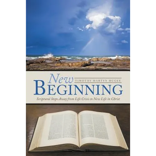 New Beginning: Scriptural Steps Away from Life Crisis to New Life in Christ