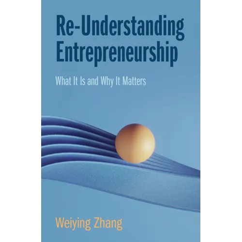 Re-Understanding Entrepreneurship