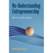 Re-Understanding Entrepreneurship