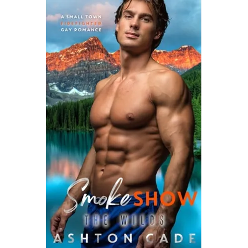 Smoke Show: A Small Town Firefighter Gay Romance
