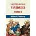 La feria de las vanidades (tomo 1)