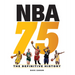 NBA 75: The Definitive History