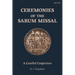 Ceremonies of the Sarum Missal: A Careful Conjecture