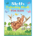 Sloth Coloring Book For Kids Ages 8-12: 40 cute unique sloth coloring pages