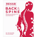 Rehab Science: Back and Spine: Protocols and Exercise Programs for Overcoming Pain and Healing from Injury