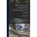 Old English Furniture, China, and Cut Glass: Collected During Thirty Years by John H.A. Lehne of Baltimore, Md.: Part I, Chippendale, Hepplewhite, and