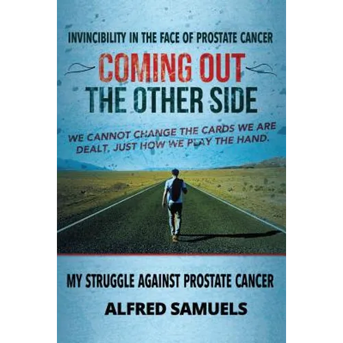 Invincibility in the face of prostate cancer: Coming out the other side