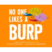 No One Likes a Burp
