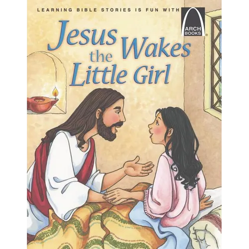 Jesus Wakes the Little Girl - Arch Books