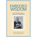Embodied Wisdom: The Collected Papers of Moshe Feldenkrais