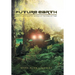 Future Earth: A Post-Apocalyptic World at the End of Time