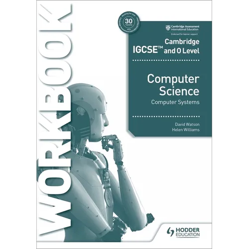 Cambridge IGCSE and O Level Computer Science Computer Systems Workbook: Hodder Education Group