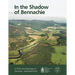 In the Shadow of Bennachie: A Field Archaeology of Donside, Aberdeenshire