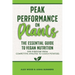 Peak Performance on Plants: The Essential Guide to Vegan Nutrition for Everyone from Competitive Athletes to Couch Potatoes