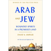 Arab and Jew: Wounded Spirits in a Promised Land