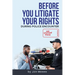 Before YOU "Litigate YOUR Rights" During Police Encounter