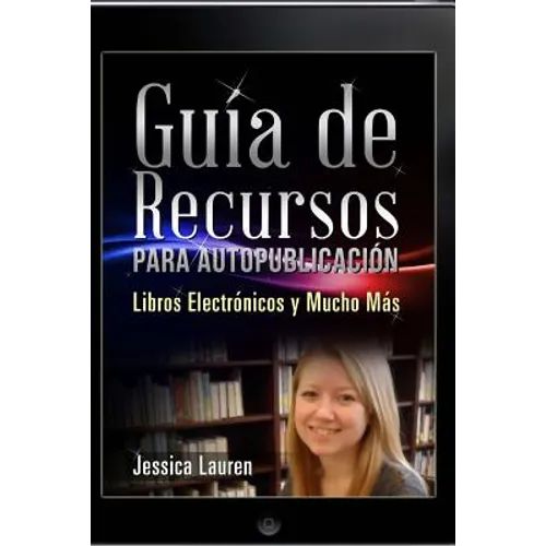 Guía de Recursos para Autopublicación: Libros Electrónicos y Mucho Más