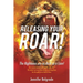 Releasing Your Roar!