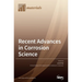 Recent Advances in Corrosion Science