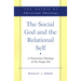 The Social God and the Relational Self: A Trinitarian Theology of the Imago Dei
