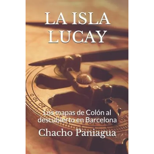 La Isla Lucay: Los mapas de Colón al descubierto en Barcelona