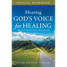 The Official Workbook for Hearing God's Voice for Healing: Practical and Powerful Paths to Divine Health