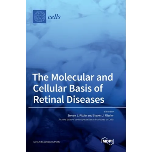 The Molecular and Cellular Basis of Retinal Diseases