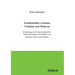 Familienbilder zwischen Tradition und Moderne. Entstehung und Gestalt subjektiver Familienkonzepte am Beispiel von Berliner Eltern und Kindern