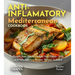 Anti-Inflammatory Mediterranean Cookbook: Elevate Your Health, Delight Your Palate - 100+ Anti-Inflammatory Recipes, Pictures Included