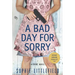 A Bad Day for Sorry