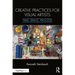 Creative Practices for Visual Artists: Time, Space, Process