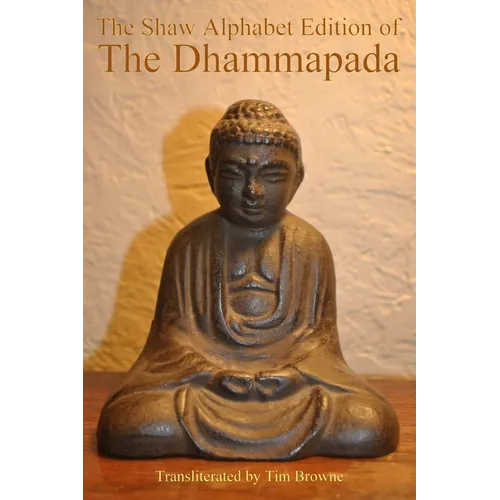 The Shaw Alphabet Edition of the Dhammapada