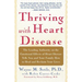 Thriving with Heart Disease: The Leading Authority on the Emotional Effects of Heart Disease Tells You and Your Family How to Heal and Reclaim Your