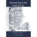 Journeying to the End of Life: Discovering the Ancient Hospice Way of Companioning the Dying