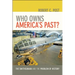 Who Owns America's Past?: The Smithsonian and the Problem of History /]crobert C. Post
