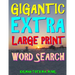 Gigantic Extra Large Print Word Search: 500 Entertaining Themed Puzzles