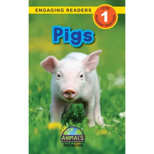 Pigs: Animals That Make a Difference! (Engaging Readers, Level 1)