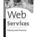 Web Services: Theory and Practice