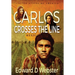 Carlos Crosses The Line: A Tale of Immigration, Temptation and Betrayal in the Sixties