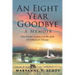 An Eight Year Goodbye: A Memoir