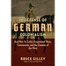 In Defense of German Colonialism: And How Its Critics Empowered Nazis, Communists, and the Enemies of the West