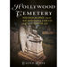Hollywood Cemetery, Richmond, Virginia: Photography from the Fabled Southern City of the Dead