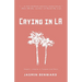 Crying in LA: Sapphic Longing in Tongues and Tears