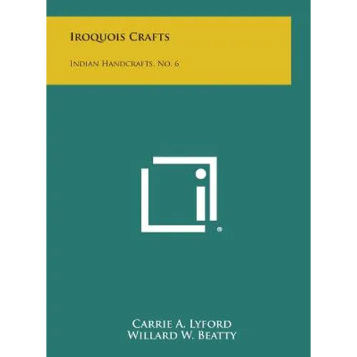 Iroquois Crafts: Indian Handcrafts, No. 6
