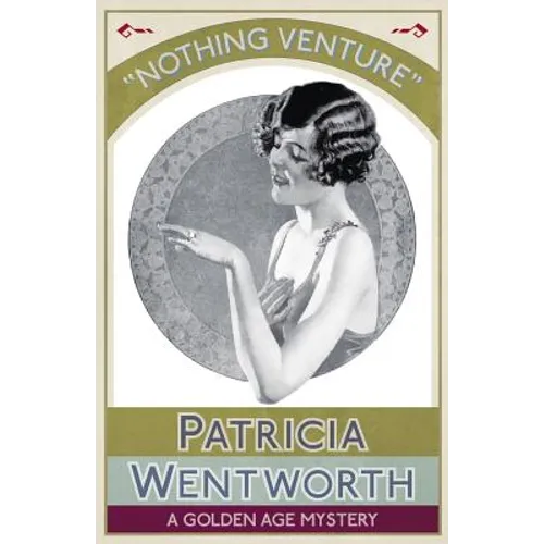 Nothing Venture: A Golden Age Mystery