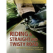 Riding a Straight and Twisty Road: Motorcycles, Fellowship, and Personal Journeys