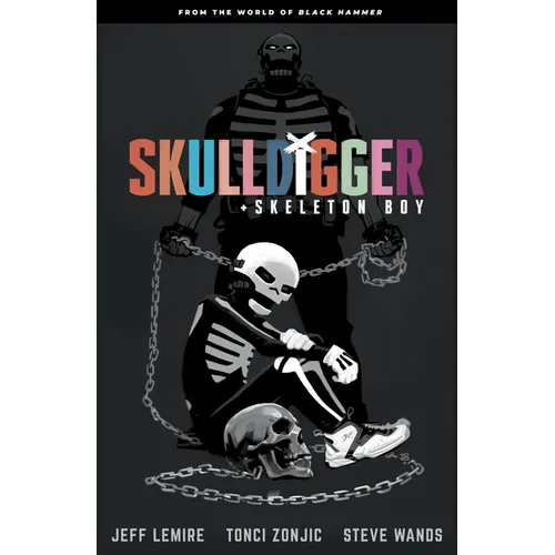 Skulldigger and Skeleton Boy: From the World of Black Hammer Volume 1