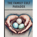 The Family Cult Paradox