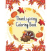 Thanksgiving Coloring Book: The Ultimate Happy Thanksgiving and Fall Harvest Children's Coloring Book (Holiday Coloring Gift Books For Boys & Girl