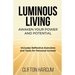 Luminous Living: Awaken Your Power and Potential